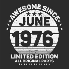 Awesome Since 1976. Vintage Retro Birthday Vector, Birthday gifts for women or men, Vintage birthday shirts for wives or husbands, anniversary T-shirts for sisters or brother