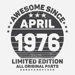 Fototapeta na wymiar Awesome Since 1976. Vintage Retro Birthday Vector, Birthday gifts for women or men, Vintage birthday shirts for wives or husbands, anniversary T-shirts for sisters or brother