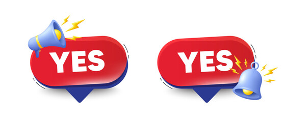 Yes text tag. Speech bubbles with 3d bell, megaphone. Approved ok message. Done or Good deal symbol. Yes chat speech message. Red offer talk box. Vector