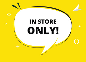 In store only speech bubble text. Hi There on bright color for Sticker, Banner and Poster. vector illustration.