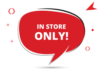 In store only speech bubble text. Hi There on bright color for Sticker, Banner and Poster. vector illustration.