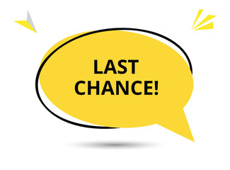 Last chance speech bubble text. Hi There on bright color for Sticker, Banner and Poster. vector illustration.