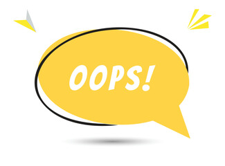 OOPS speech bubble text. Hi There on bright color for Sticker, Banner and Poster. vector illustration.