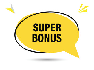 Super Bonus speech bubble text. Hi There on bright color for Sticker, Banner and Poster. vector illustration.