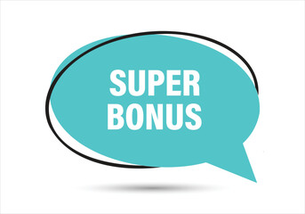 Super Bonus speech bubble text. Hi There on bright color for Sticker, Banner and Poster. vector illustration.