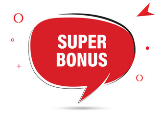 Super Bonus speech bubble text. Hi There on bright color for Sticker, Banner and Poster. vector illustration.