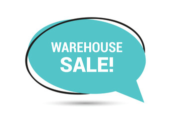 Warehouse sale speech bubble text. Hi There on bright color for Sticker, Banner and Poster. vector illustration.