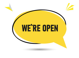 we are open speech bubble text. Hi There on bright color for Sticker, Banner and Poster. vector illustration.