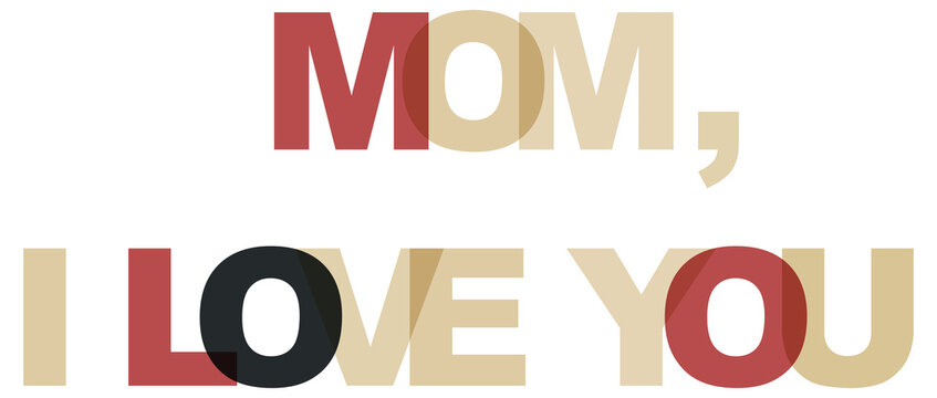 Mom I love you slogan
