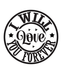 I Will Love You Forever SVG Cut File