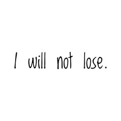 ''I will not lose'' Positive Winning Quote Illustration