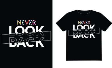Never Look Back Minimal Typography modern Fashion Slogan for typography graphic design, t-shirt and apparels prints, vector illustration