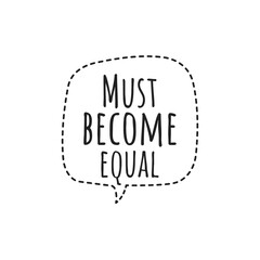 ''Must become equal'' Quote Illustration