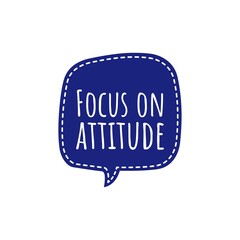 ''Focus on attitude'' Quote Illustration