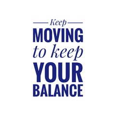 ''Keep moving'', ''Balance'' Quote Illustration