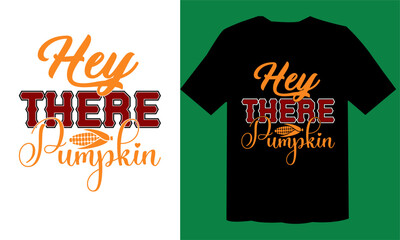 Hey There Pumpkin T Shirt Design File , Friday T shirt Cut File, Pumpkin T Shirt 