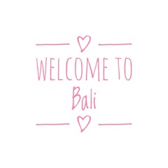 ''Welcome to Bali'' Travel Sign Design