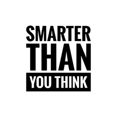 ''Smarter than you think'' Positive Self Love Acceptance Quote Illustration Sign