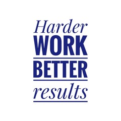 ''Harder work'' Motivational Sign