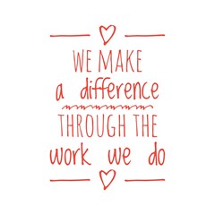 ''We make a difference'' Positive Quote 