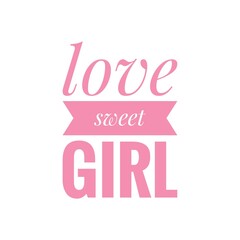 ''Love sweet girl'' Quote Illustration
