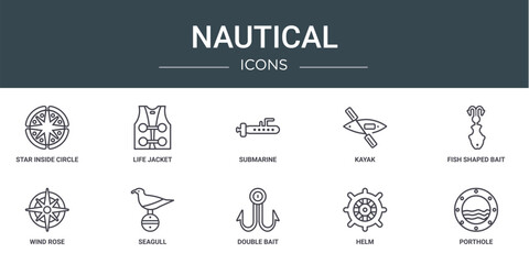 set of 10 outline web nautical icons such as star inside circle, life jacket, submarine, kayak, fish shaped bait, wind rose, seagull vector icons for report, presentation, diagram, web design,