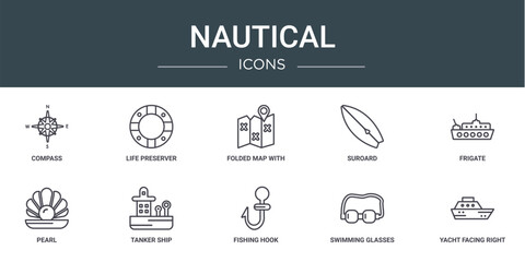 set of 10 outline web nautical icons such as compass, life preserver, folded map with placeholder, suroard, frigate, pearl, tanker ship vector icons for report, presentation, diagram, web design,