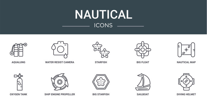 set of 10 outline web nautical icons such as aqualung, water resist camera, starfish, big float, nautical map, oxygen tank, ship engine propeller vector icons for report, presentation, diagram, web