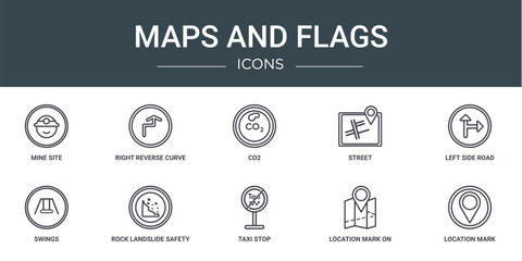 set of 10 outline web maps and flags icons such as mine site, right reverse curve, co2, street, left side road, swings, rock landslide safety vector icons for report, presentation, diagram, web