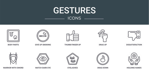 set of 10 outline web gestures icons such as body parts, give up smoking, thumb finger up, drag up, dissatisfaction, warrior with sword and shield, watch dark eye vector icons for report,