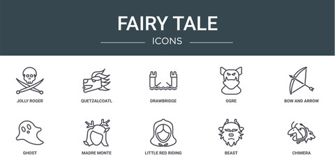 set of 10 outline web fairy tale icons such as jolly roger, quetzalcoatl, drawbridge, ogre, bow and arrow, ghost, madre monte vector icons for report, presentation, diagram, web design, mobile app