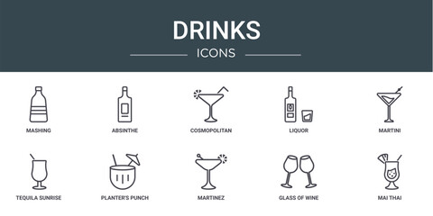 set of 10 outline web drinks icons such as mashing, absinthe, cosmopolitan, liquor, martini, tequila sunrise, planter's punch vector icons for report, presentation, diagram, web design, mobile app
