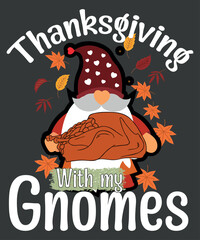 Thanksgiving With My Gnomies Funny Autumn Gnomes Lover T-Shirt design vector, gnomes, fall, pumpkin, thanksgiving, autumn, spice, happy, t-shirt, Thanksgiving With My Gnomies shirt,  Gnomies Funny