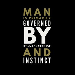 Fototapeta premium Man is primarily governed by passion and instinct. iqbal quotes, motivational quotes, and success quotes.