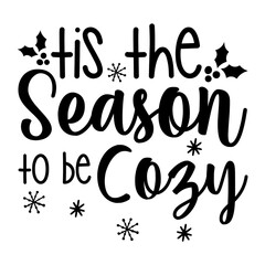 Tis The Season to be Cozy Svg