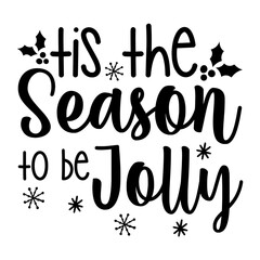 Tis The Season to be Jolly Svg