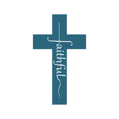 Faithful word in the shape of a cross. Christian, religious and church typography concept. Design with christian icon faithful.