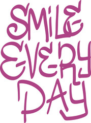 Smile every day Typography design vector illustration isolated on transparent  background