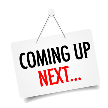 Coming up next...