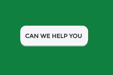  new can we help you  modern, website, click button, level, sign, speech, bubble  banner, 
