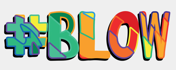 Hashtag # BLOW. Bright funny cartoon color doodle isolated typographic inscription. Illustrated text #BLOW for print, Adult web resources, social network, advertising banner, t-shirt design.