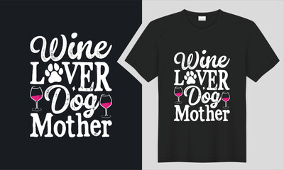 Dog Mother Wine Lover T-shirt Design.