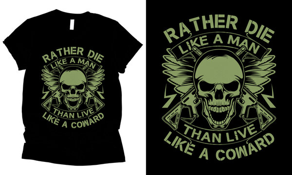 I'd rather die like a man than live like a coward 2nd Amendment skull t-shirt design