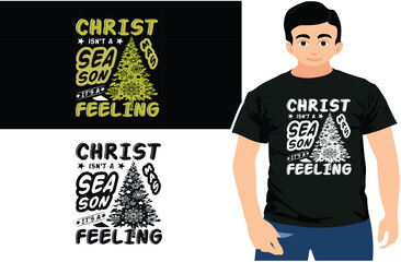 Christmas isn't a season It's a feeling, Christmas T-shirt Design, Holiday Feeling Shirt,
