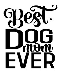 Best Dog Mom Ever SVG