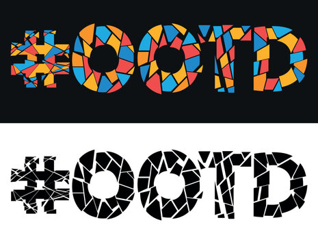#OOTD. Broken text from fragments. Letters from pieces of triangles and polygons. Popular Hashtag #OOTD for print, clothing, t-shirt, poster, banner, flyer.