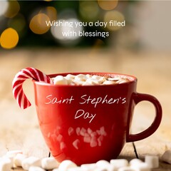 Composite of wishing you a day filled with blessings and saint stephen's day over hot chocolate mug