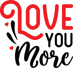 Love you more