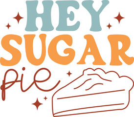 hey sugar pie