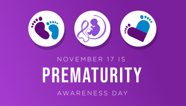 Prematurity awareness month is observed every year in November, Premature birth is when a baby is born too early, before 37 weeks of pregnancy have been completed. Vector illustration